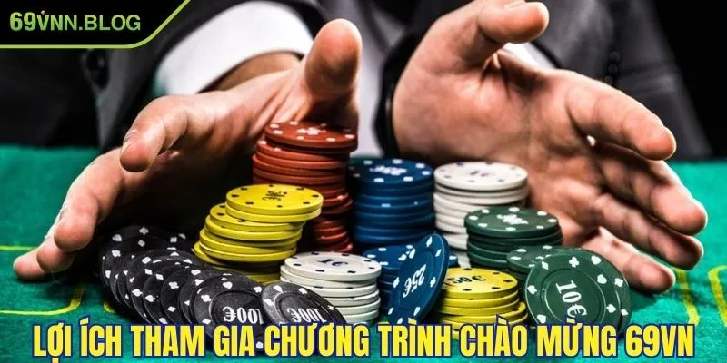 loi ich tham gia chuong trinh thuong chao mung nha cai