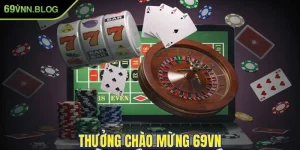 Thưởng chào mừng 69VN